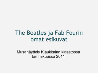 The Beatles ja Fab Fourin omat esikuvat Musanäyttely Klaukkalan kirjastossa tammikuussa 2011 