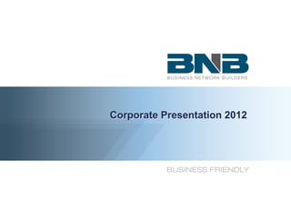 Corporate Presentation 2012
 