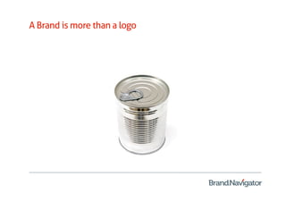 A Brand is more than a logo
 