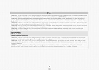 CONSULTAPÚBLICACONSULTAPÚBLICACONSULTAPÚBLICA
CONSULTAPÚBLICACONSULTAPÚBLICACONSULTAPÚBLICA
CONSULTAPÚBLICACONSULTAPÚBLICACONSULTAPÚBLICA
CONSULTAPÚBLICACONSULTAPÚBLICACONSULTAPÚBLICA
CONSULTAPÚBLICACONSULTAPÚBLICACONSULTAPÚBLICA
CONSULTAPÚBLICACONSULTAPÚBLICACONSULTAPÚBLICA
CONSULTAPÚBLICACONSULTAPÚBLICACONSULTAPÚBLICA
CONSULTAPÚBLICACONSULTAPÚBLICACONSULTAPÚBLICA
CONSULTAPÚBLICACONSULTAPÚBLICACONSULTAPÚBLICA
CONSULTAPÚBLICACONSULTAPÚBLICACONSULTAPÚBLICA
CONSULTAPÚBLICACONSULTAPÚBLICACONSULTAPÚBLICA
CONSULTAPÚBLICACONSULTAPÚBLICACONSULTAPÚBLICA
CONSULTAPÚBLICACONSULTAPÚBLICACONSULTAPÚBLICA
CONSULTAPÚBLICACONSULTAPÚBLICACONSULTAPÚBLICA
CONSULTAPÚBLICACONSULTAPÚBLICACONSULTAPÚBLICA
CONSULTAPÚBLICACONSULTAPÚBLICACONSULTAPÚBLICA
CONSULTAPÚBLICACONSULTAPÚBLICACONSULTAPÚBLICA
CONSULTAPÚBLICACONSULTAPÚBLICACONSULTAPÚBLICA
CONSULTAPÚBLICACONSULTAPÚBLICACONSULTAPÚBLICA
CONSULTAPÚBLICACONSULTAPÚBLICACONSULTAPÚBLICA
CONSULTAPÚBLICACONSULTAPÚBLICACONSULTAPÚBLICA
CONSULTAPÚBLICACONSULTAPÚBLICACONSULTAPÚBLICA
CONSULTAPÚBLICACONSULTAPÚBLICACONSULTAPÚBLICA
CONSULTAPÚBLICACONSULTAPÚBLICACONSULTAPÚBLICA
CONSULTAPÚBLICACONSULTAPÚBLICACONSULTAPÚBLICA
CONSULTAPÚBLICACONSULTAPÚBLICACONSULTAPÚBLICA
CONSULTAPÚBLICACONSULTAPÚBLICACONSULTAPÚBLICA
CONSULTAPÚBLICACONSULTAPÚBLICACONSULTAPÚBLICA
CONSULTAPÚBLICACONSULTAPÚBLICACONSULTAPÚBLICA
CONSULTAPÚBLICACONSULTAPÚBLICACONSULTAPÚBLICA
CONSULTAPÚBLICACONSULTAPÚBLICACONSULTAPÚBLICA
CONSULTAPÚBLICACONSULTAPÚBLICACONSULTAPÚBLICA
CONSULTAPÚBLICACONSULTAPÚBLICACONSULTAPÚBLICA
CONSULTAPÚBLICACONSULTAPÚBLICACONSULTAPÚBLICA
99
9º ano
LILE9FOA037. escutar, ler ou assistir a textos em língua estrangeira (reportagens, notícias, documentários, peças publicitárias, dentre outros) relacionados à sociedade
de consumo e ao desenvolvimento, compreendendo estratégias argumentativas e recursos persuasivos; EDHC / EFC / S
LILE9FOA038. ler textos em língua estrangeira (campanhas publicitárias, leis e códigos do consumidor, direitos autorais, dentre outros) que tratem de padrões de
consumo, ética na publicidade e desenvolvimento social em diferentes culturas, compreendendo as ideias centrais e relacionando-as a valores e modos de vida;
EDHC / EFC / S
LILE9FOA039. participar de interações orais em língua estrangeira para expressar opinião sobre desenvolvimento responsável, apropriando-se de recursos linguístico-
discursivos para expor opinião, argumentar e contrapor argumentos; EDHC / EFC / S
LILE9FOA040. produzir e encenar textos orais em língua estrangeira (peças publicitárias, debates dentre outros), planejando e usando recursos linguístico-discursivos
de persuasão e apropriando-se de elementos de pronúncia, entonação e ritmo;
LILE9FOA041. ler e produzir textos em língua estrangeira (peças de campanhas publicitárias, panfletos, legendas de imagens, dentre outros), usando recursos
linguístico-discursivos de persuasão.
Práticas do trabalho
Profissão: estudante?
Trabalho remunerado ou voluntário?
LILE9FOA042. participar de interações orais em língua estrangeira (relatos, depoimentos, entrevistas, dentre outras) sobre as responsabilidades do estudante e de
diferentes profissões, usando recursos linguístico-discursivos para descrever atribuições;
LILE9FOA043. escutar, ler ou assistir a textos em língua estrangeira (relatos, depoimentos, entrevistas, documentários, peças de campanha, filmes de ficção, dentre
outros) sobre atividades profissionais, voluntárias e escolares em diferentes sociedades e épocas, identificando diferenças e semelhanças e relacionando-as a valores
e modos de vida; EDHC
LILE9FOA044. produzir textos orais e escritos em língua estrangeira (peças de campanha, documentários, esquetes, entrevistas, dentre outros) relacionados a
diferentes formas de trabalho, usando recursos linguístico-discursivos para descrever, opinar, persuadir (de acordo com o texto a ser produzido).
 