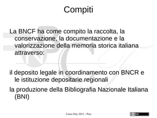 Nel 1861 la Biblioteca  Magliabechiana  fu unificata con la Biblioteca Palatina (creata da Ferdinando III di Lorena) e assunse il nome di Biblioteca Nazionale e, nel 1885, quello di Biblioteca Nazionale Centrale. 