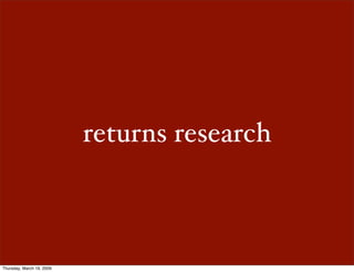 returns research



Thursday, March 19, 2009
 