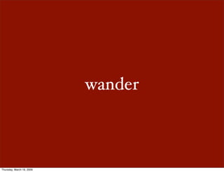 wander



Thursday, March 19, 2009
 