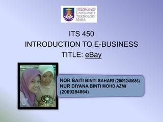 ITS 450
INTRODUCTION TO E-BUSINESS
TITLE: eBay
 