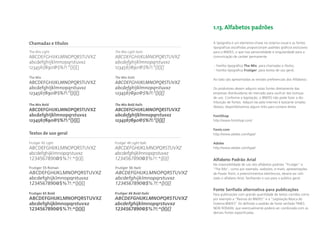 1.13. Alfabetos padrões

Chamadas e títulos                                        A tipograﬁa é um elemento-chave no sistema visual e as fontes
                                                          tipográﬁcas escolhidas proporcionam padrões gráﬁcos exclusivos
The Mix Light              The Mix Light Italic           para o BNDES, o que traz personalidade e singularidade para a
ABCDEFGHIJKLMNOPQRSTUVXZ   ABCDEFGHIJKLMNOPQRSTUVXZ       comunicação de caráter permanente.
abcdefghijklmnopqrstuvxz   abcdefghijklmnopqrstuvxz
                                                          - Família tipográﬁca The Mix: para chamadas e títulos;
1234567890@$%?!:*{}()[]    1234567890@$%?!:*{}()[]
                                                          - Família tipográﬁca Frutiger: para textos de uso geral.

The Mix                    The Mix Italic
                                                          Ao lado são apresentadas as versões preferenciais dos Alfabetos.
ABCDEFGHIJKLMNOPQRSTUVXZ   ABCDEFGHIJKLMNOPQRSTUVXZ
abcdefghijklmnopqrstuvxz   abcdefghijklmnopqrstuvxz       Os produtores devem adquirir estas fontes diretamente das
1234567890@$%?!:*{}()[]    1234567890@$%?!:*{}()[]        empresas distribuidoras do mercado para usufruir das licenças
                                                          de uso. Conforme a legislação, o BNDES não pode fazer a dis-
                                                          tribuição de fontes. Adquirí-las pela internet é bastante simples.
The Mix Bold               The Mix Bold Italic        .   Abaixo, disponibilizamos alguns links para compra direta:
ABCDEFGHIJKLMNOPQRSTUVXZ   ABCDEFGHIJKLMNOPQRSTUVXZ
abcdefghijklmnopqrstuvxz   abcdefghijklmnopqrstuvxz       FontShop
1234567890@$%?!:*{}()[]    1234567890@$%?!:*{}()[]        http://www.fontshop.com/

                                                          Fonts.com
Textos de uso geral                                       http://www.adobe.com/type/

Frutiger 45 Light          Frutiger 46 Light Italic       Adobe
ABCDEFGHIJKLMNOPQRSTUVXZ   ABCDEFGHIJKLMNOPQRSTUVXZ       http://www.adobe.com/type/
abcdefghijklmnopqrstuvxz   abcdefghijklmnopqrstuvxz
1234567890@$%?!:*{}()[]    1234567890@$%?!:*{}()[]        Alfabeto Padrão Arial
                                                          Na impossibilidade de uso dos alfabetos padrões “Frutiger” e
Frutiger 55 Roman          Frutiger 56 Italic             “The Mix”, como por exemplo, websites, e-mails, apresentações
ABCDEFGHIJKLMNOPQRSTUVXZ   ABCDEFGHIJKLMNOPQRSTUVXZ       de Power Point, e preenchimentos eletrônicos; deverá ser utili-
abcdefghijklmnopqrstuvxz   abcdefghijklmnopqrstuvxz       zado o alfabeto Arial, facilitando o uso para o público geral.
1234567890@$%?!:*{}()[]    1234567890@$%?!:*{}()[]
                                                          Fonte Serifada alternativa para publicações
Frutiger 65 Bold           Frutiger 66 Bold Italic        Para publicações com grande quantidade de textos corridos como
ABCDEFGHIJKLMNOPQRSTUVXZ   ABCDEFGHIJKLMNOPQRSTUVXZ       por exemplo a “Revista do BNDES” e a “Legislação Básica do
abcdefghijklmnopqrstuvxz   abcdefghijklmnopqrstuvxz       Sistema BNDES” foi deﬁnido o padrão de fonte serifada TIMES
1234567890@$%?!:*{}()[]    1234567890@$%?!:*{}()[]        NEW ROMAN, que eventualmente poderá ser combinada com as
                                                          demais fontes especiﬁcadas.
 