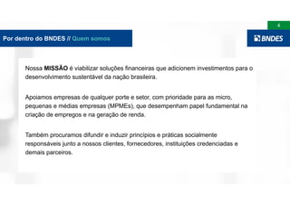 O BNDES Mais Perto de Você - São Paulo (SP) Slide 4