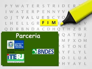 F I M
Parceria
Secretaria de Estado de
Habitação
 