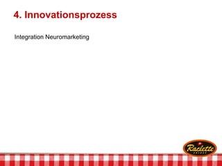Integration Neuromarketing
4. Innovationsprozess
 