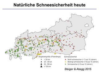 Natürliche Schneesicherheit heute
Steiger & Abegg 2015
 