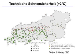 Technische Schneesicherheit (+2°C)
Steiger & Abegg 2015
 