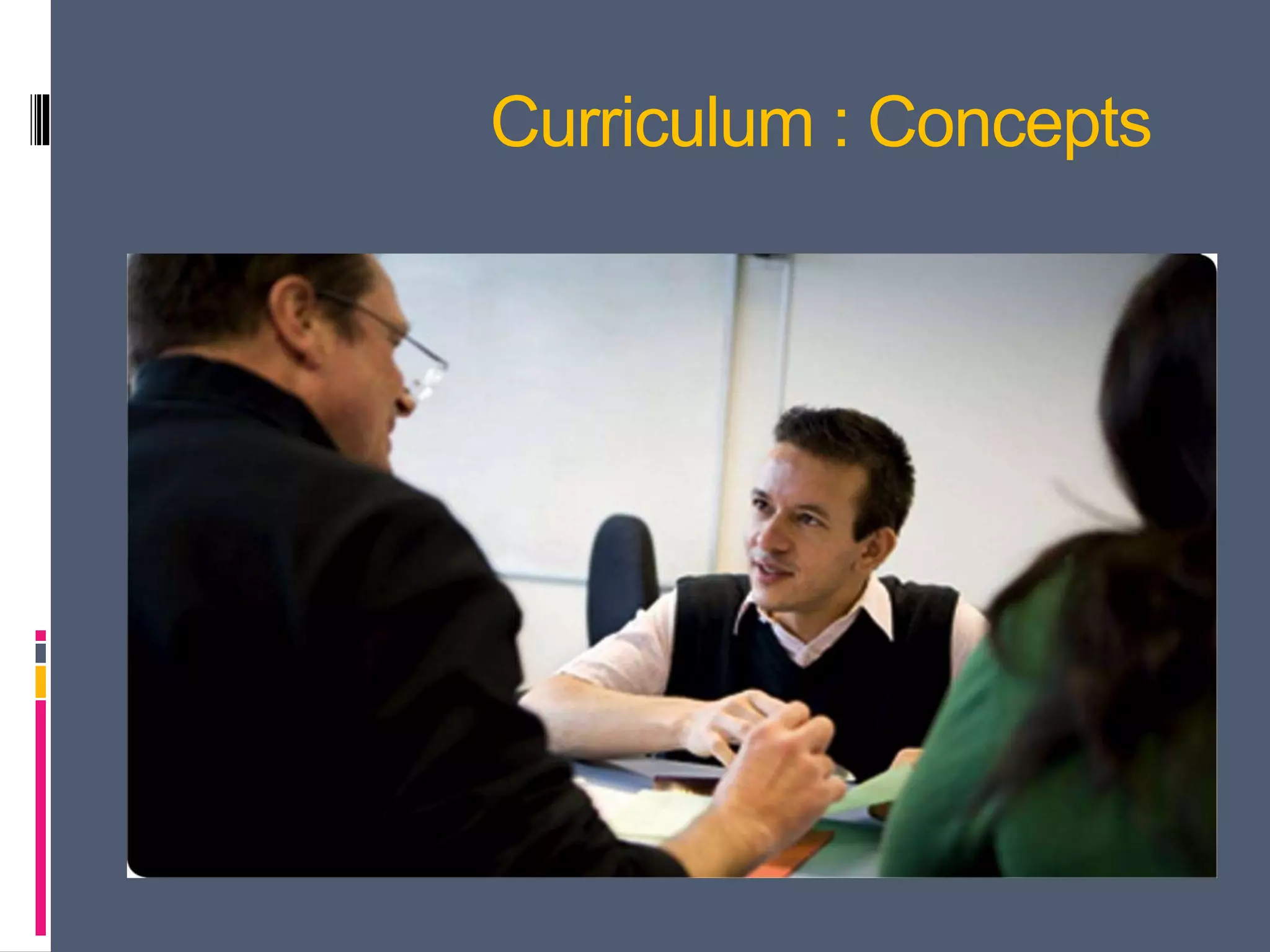 Curriculum : Concepts
 