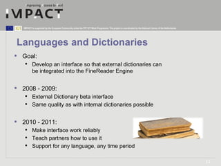 Languages and Dictionaries <ul><li>Goal: </li></ul><ul><ul><li>Develop an interface so that external dictionaries can  be ...