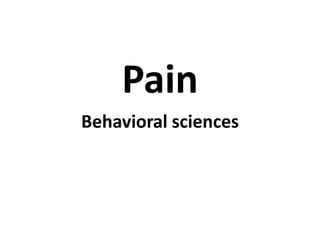 Pain
Behavioral sciences
 