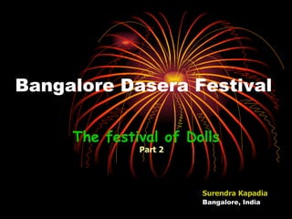 Bangalore Dasera Festival The festival of Dolls Surendra Kapadia Bangalore, India Part 2 