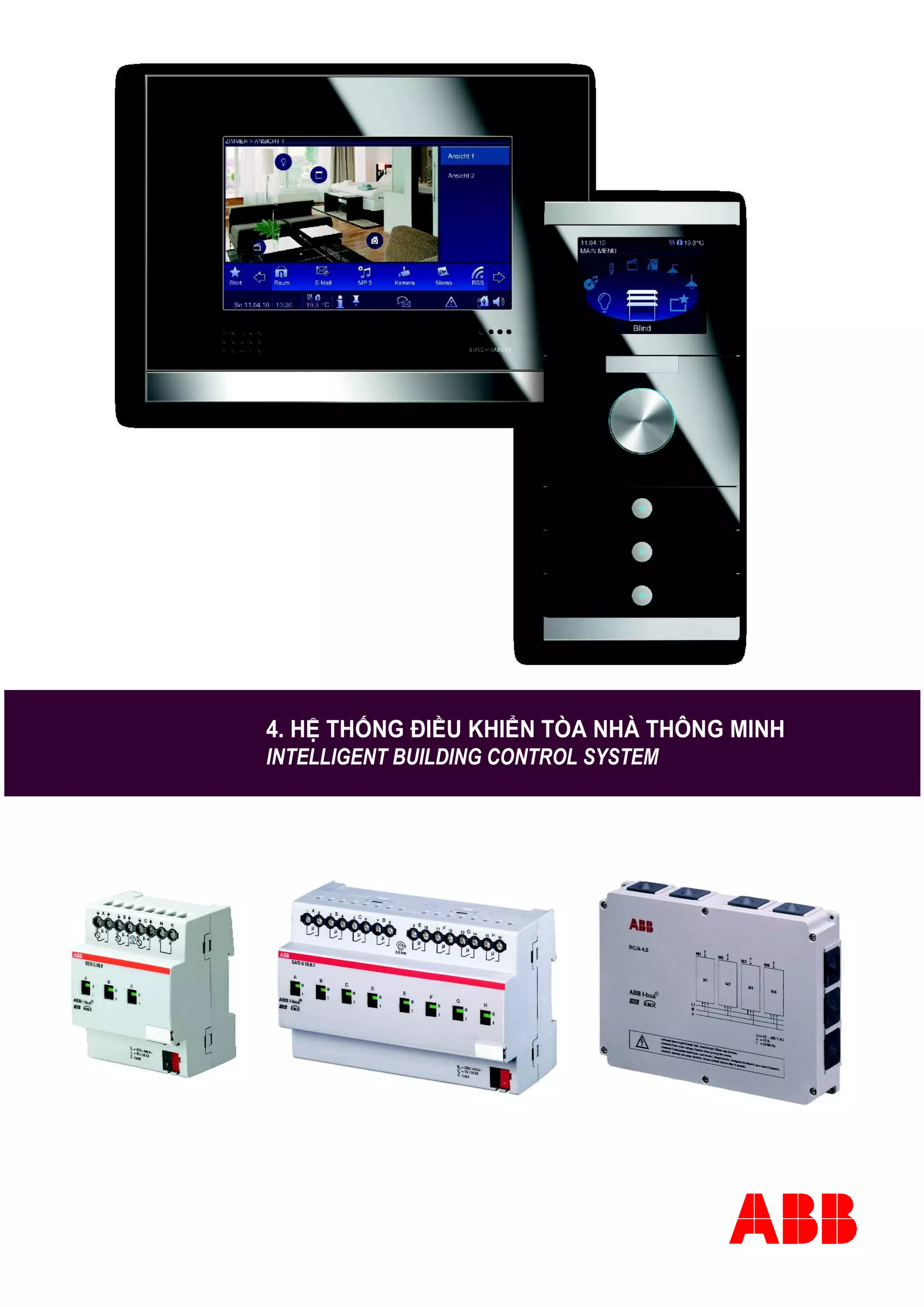 4. HỆ THỐNG ĐIỀU KHIỂN TÒA NHÀ THÔNG MINH
INTELLIGENT BUILDING CONTROL SYSTEM

 