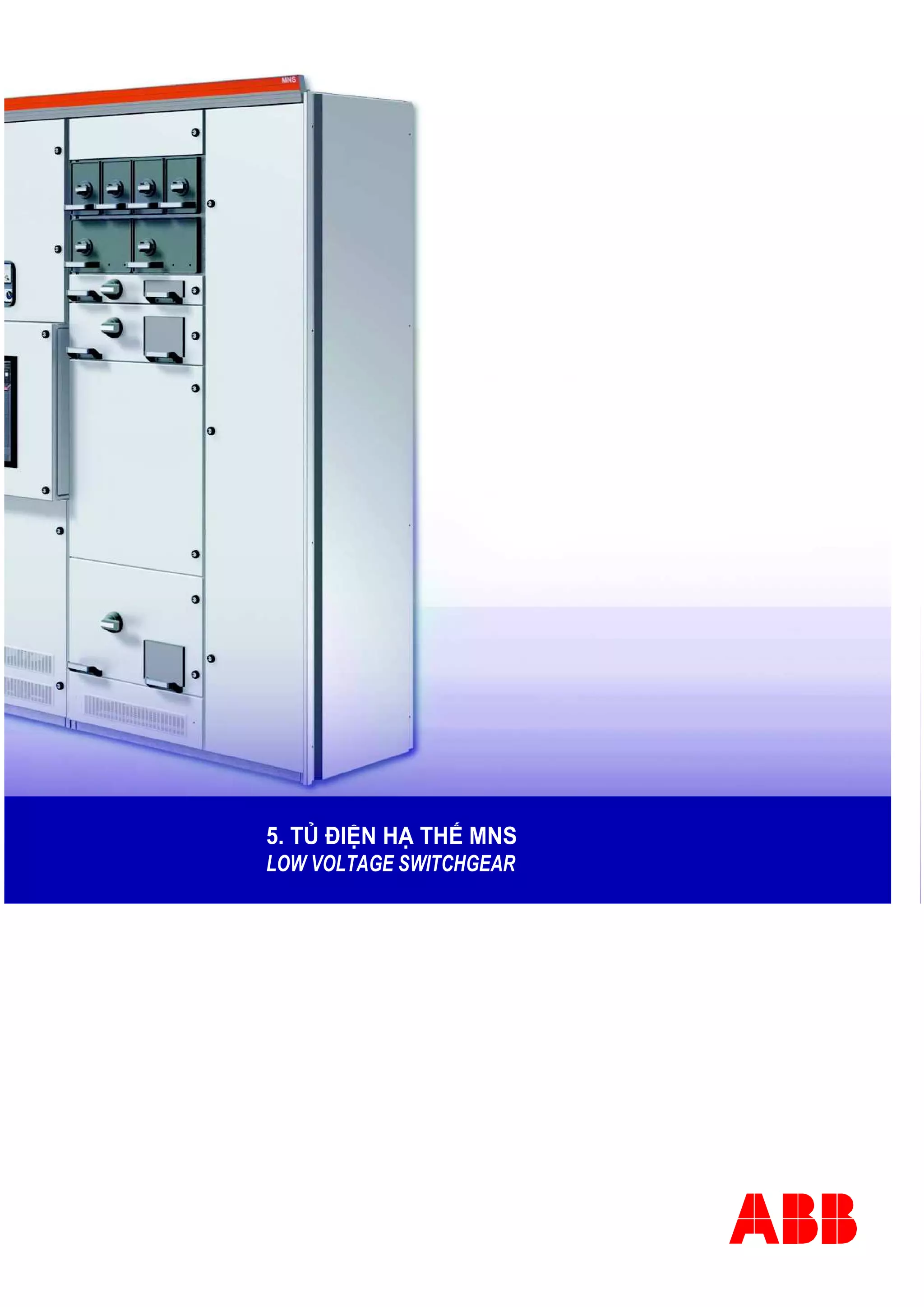 5. TỦ ĐIỆN HẠ THẾ MNS
LOW VOLTAGE SWITCHGEAR

 