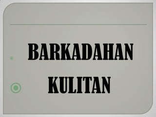 BARKADAHAN        KULITAN    