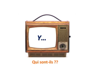Y…


Qui sont-ils ??
 