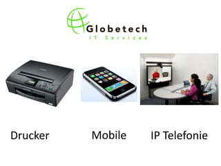 Drucker   Mobile   IP Telefonie
 