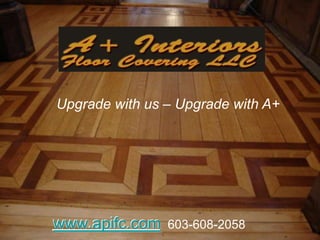 Upgrade with us – Upgrade with A+ www.apifc.com  603-608-2058 