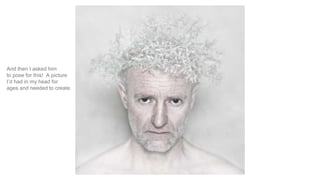 And then I asked him
to pose for this! A picture
I’d had in my head for
ages and needed to create.
 