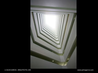 J.J.SILVA GARCIA . ARQUITECTO, LDA  www.jjsilvagarcia.com 