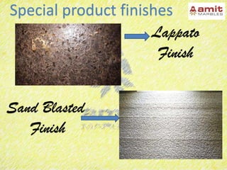 Lappato
Finish
Sand Blasted
Finish
Special product finishes
 