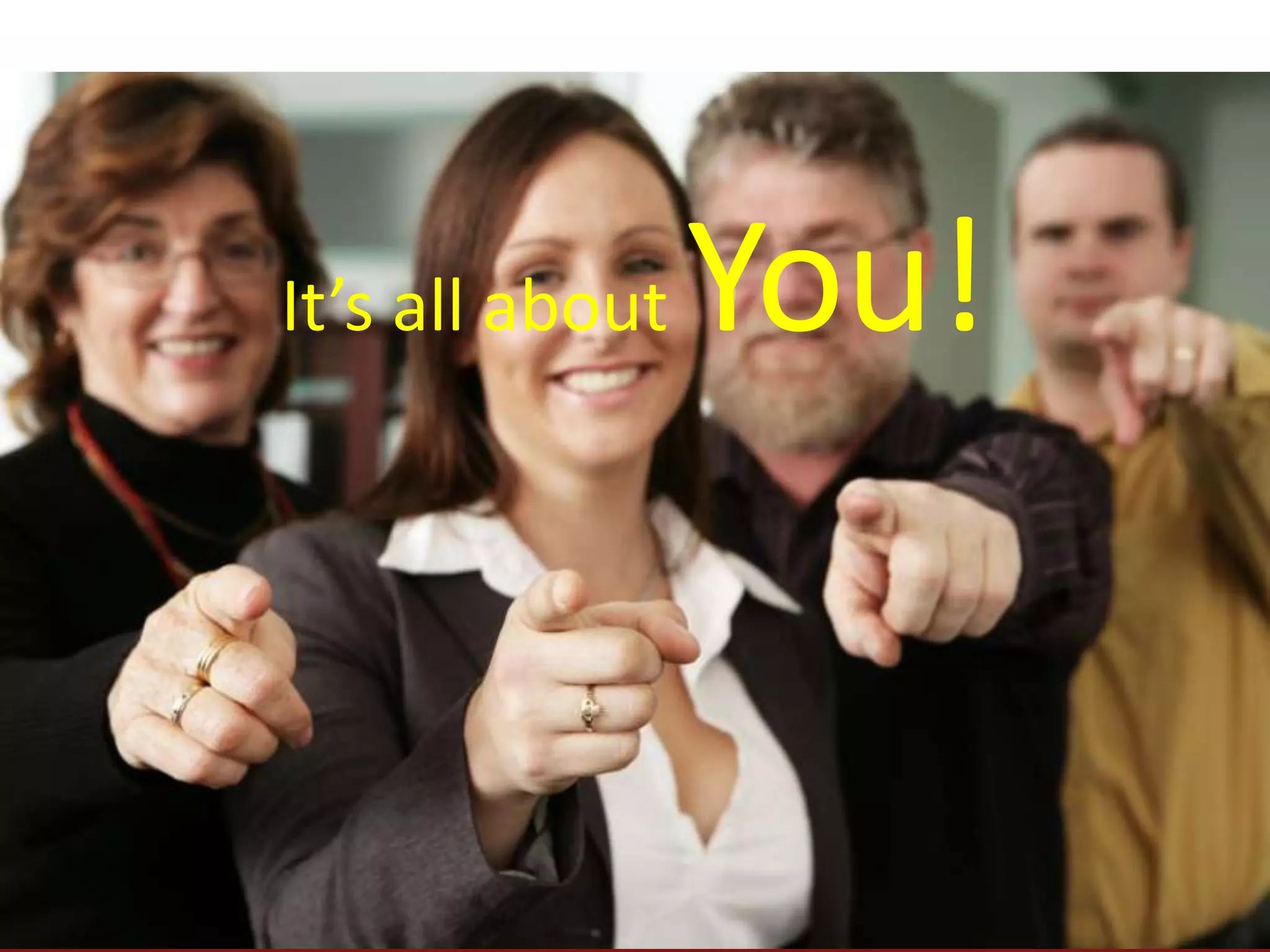 It’s all about You!