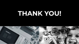 THANK YOU!
 