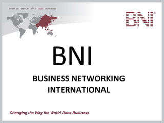 BNI  BUSINESS NETWORKING INTERNATIONAL 