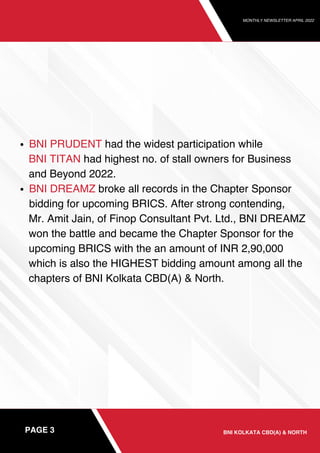 MONTHLY NEWSLETTER APRIL 2022
BNI PRUDENT had the widest participation while
BNI DREAMZ broke all records in the Chapter S...