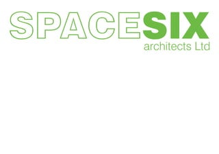 SPACESIX
     architects Ltd
 