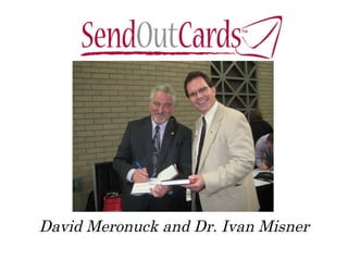 David Meronuck and Dr. Ivan Misner 