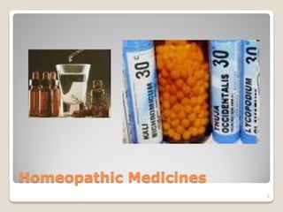 Homeopathic Medicines
                        6
 