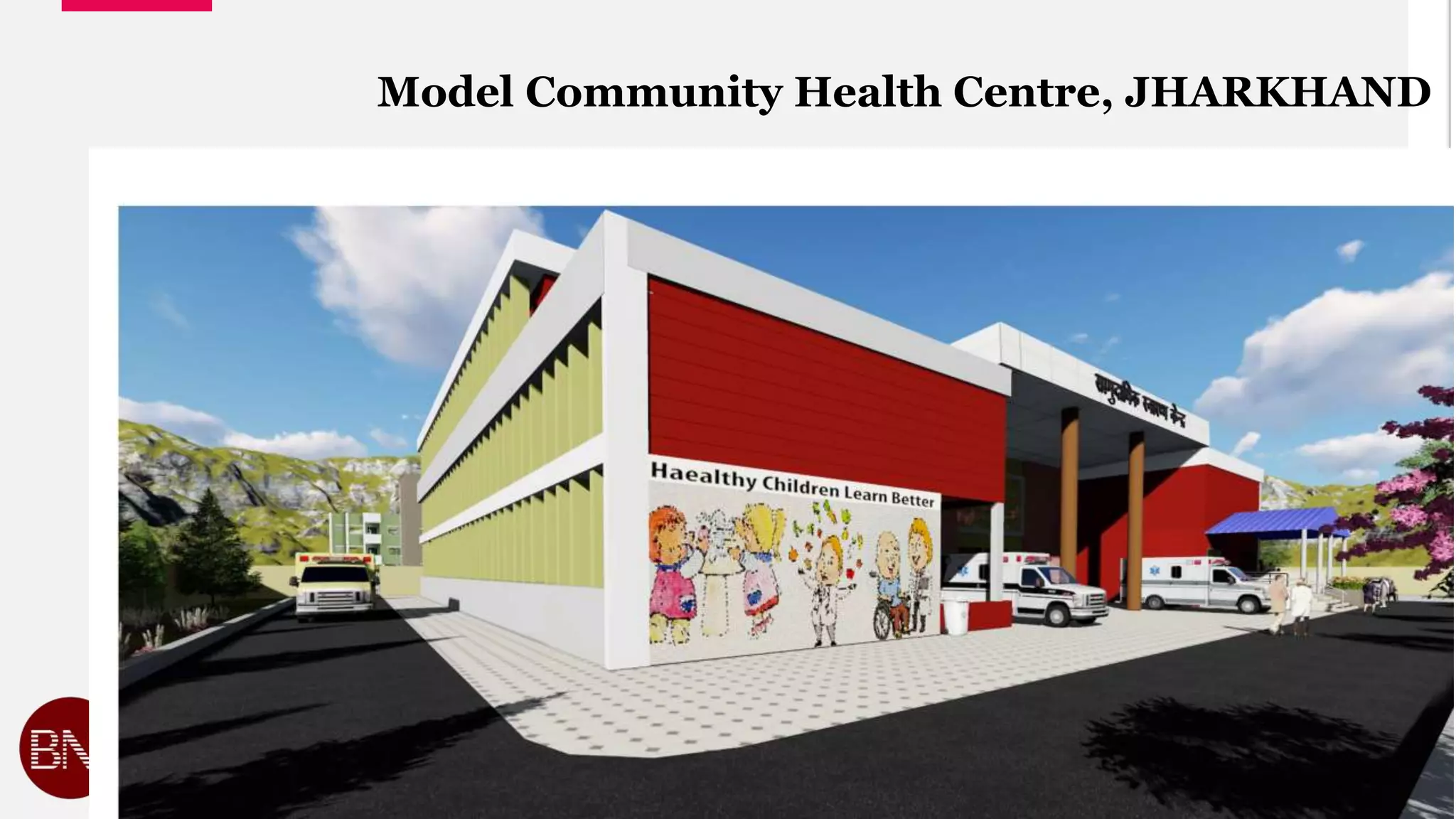 18
Model Community Health Centre, JHARKHAND
 