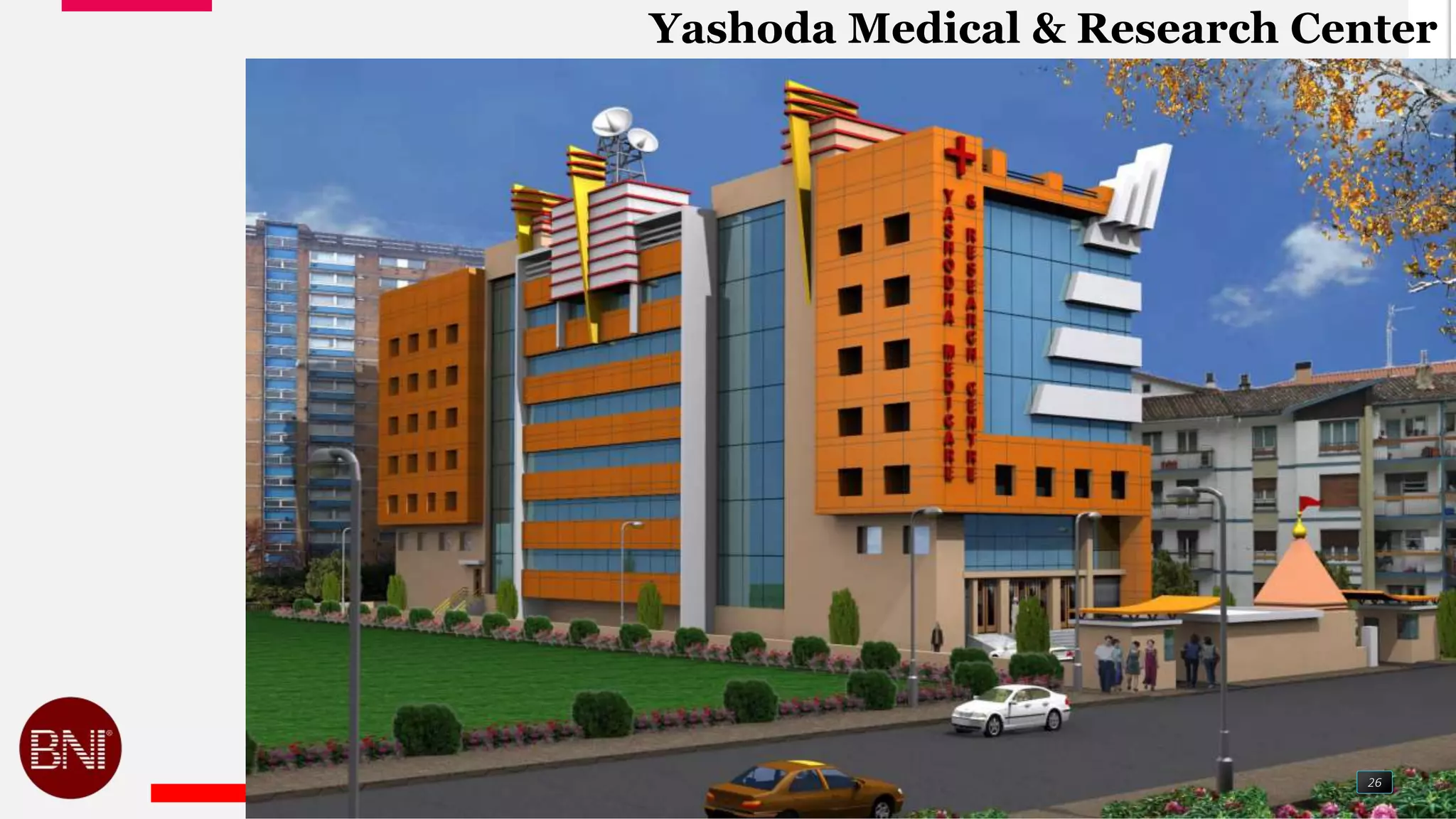 26
Yashoda Medical & Research Center
 