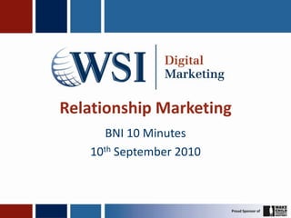 Relationship Marketing BNI 10 Minutes 10th September 2010 