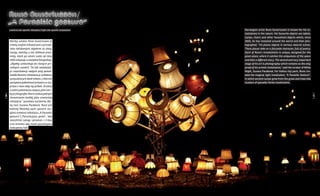 Rune Guneriussen /
     „A Parasitic gesture“
         svetelná site-specific inštalácia / light site-specific installation   norwegian artist rune Guneriussen is known for his in-
                                                                                stallations in the nature. His favourite objects are tables,
                                                                                lamps, chairs and other household objects which, since
         nórsky umelec rune Guneriussen je                                      2005, he has installed around the world and then pho-
         známy svojimi inštaláciami v prírode.                                  tographed. “He places objects in various natural scenes.
         jeho obľúbenými objektmi sú stoly,                                     These places take on a fairytale character, full of poetry.
         lampy, stoličky a iné úžitkové pred-                                   Each of Rune’s installations is unique, designed for the
         mety, ktoré po celom svete od roku                                     given place, where it catches the uniqueness of the space
         2005 inštaluje a následne fotografuje.                                 and tells a different story. The second and very important
         „Objekty umiestňuje do rôznych prí-                                    stage of his art is photography which remains as the only
         rodných scenérií. Tie tak nadobúda-                                    proof of his artistic installation,” said the curator of White
         jú rozprávkový nádych plný poézie.                                     night, zuzana pacáková. For Košice city park, rune cre-
         Každá Runeho inštalácia je unikátna,                                   ated the magical light installation, “a parasitic Gesture”,
         vymyslená pre dané miesto, v ktorom                                    in which ancient lamps grew from the grass and trees like
         zachytáva jedinečnosť priestoru a roz-                                 clusters of parasitic forest mushrooms.
         práva v ňom vždy iný príbeh. Druhou
         a veľmi podstatnou etapou jeho tvor-
         by je fotografia, ktorá ostáva jediným
/ 26 /




                                                                                                                                                 / 27 /
         zhmotnením každej jeho umeleckej
         inštalácie,“ povedala kurátorka Bie-
         lej noci zuzana pacáková. rune pre
         košický mestský park vytvoril ma-
         gickú svetelnú inštaláciu „a parasitic
         gesture“/„parazitujúce gesto“, kde
         starožitné lampy vyrastali z  trávy
         a zo stromov ako lesné parazitujúce
         zoskupenia húb.
 