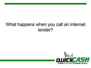 What happens when you call an internet lender? 