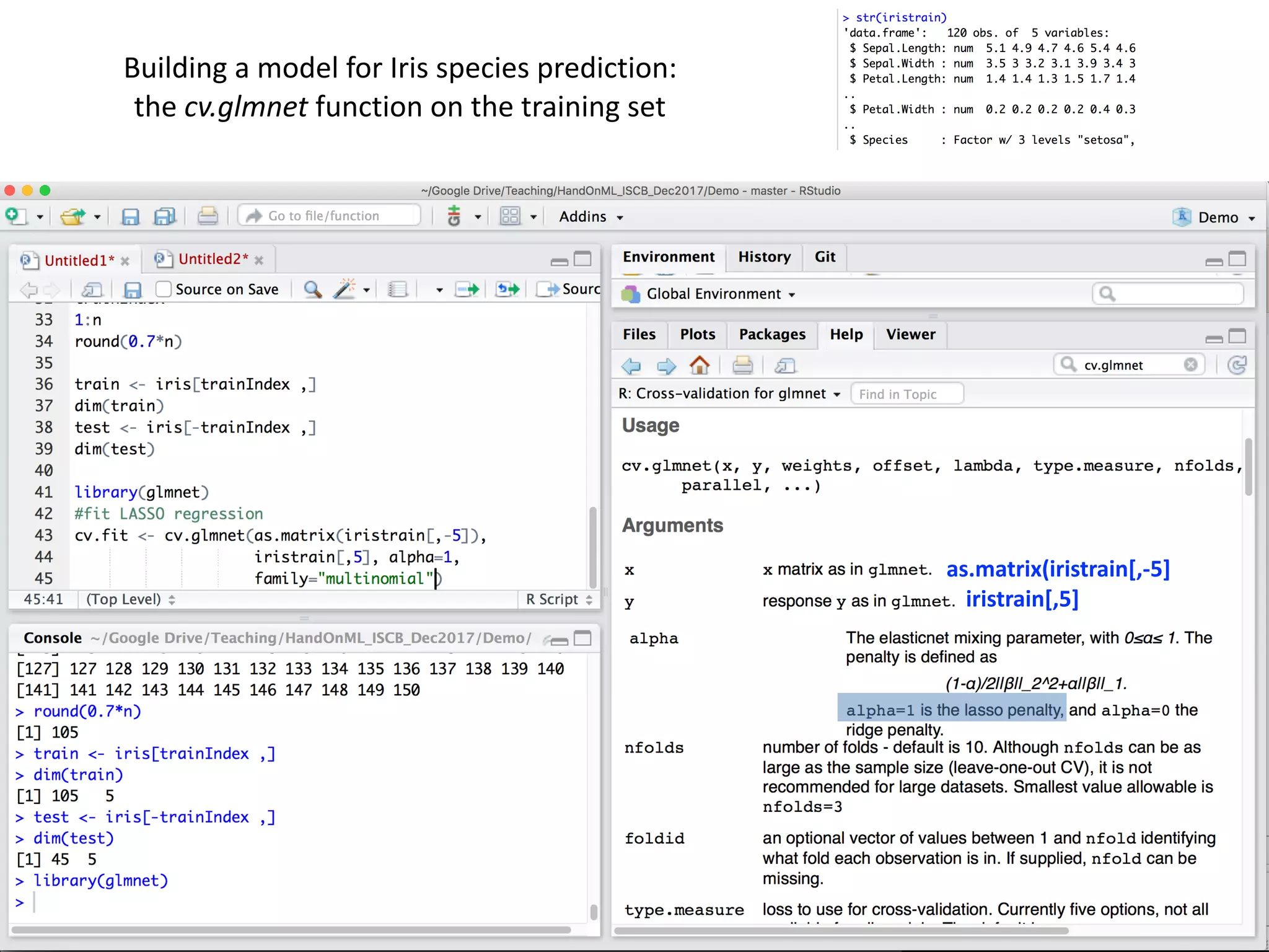65
Building	a	model	for	Iris	species	prediction:		
the	cv.glmnet	function	on	the	training	set
as.matrix(iristrain[,-5]
iristrain[,5]
 