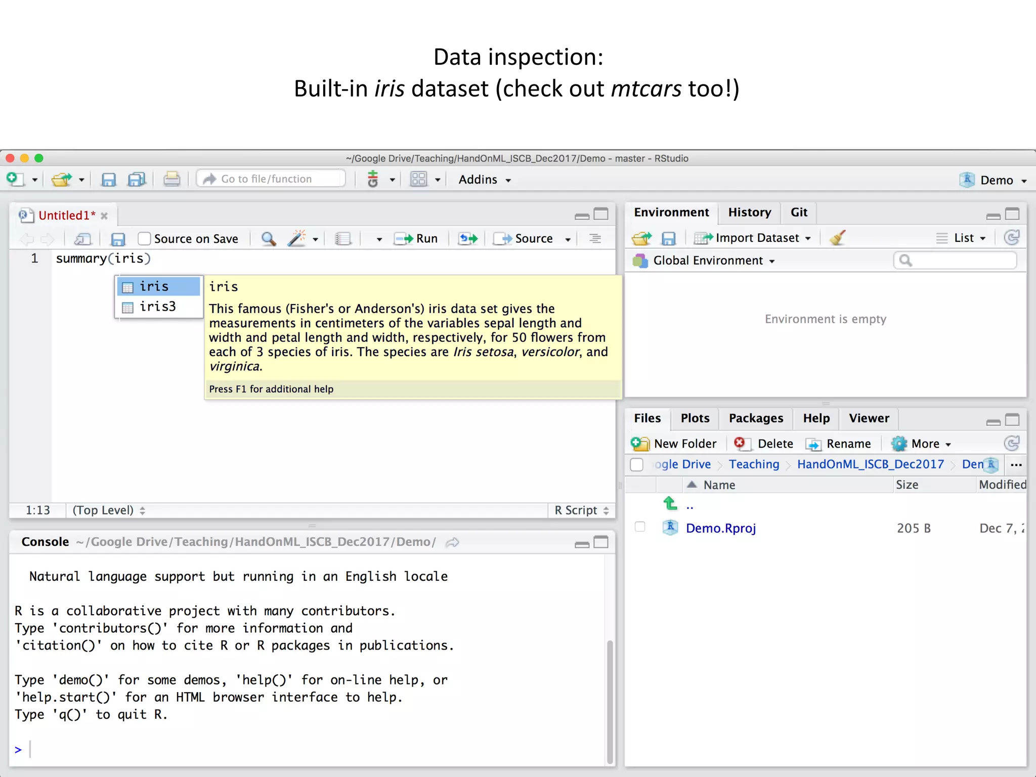 28
Data	inspection:		
Built-in	iris	dataset	(check	out	mtcars	too!)
 