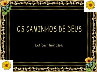 OS CAMINHOS DE DEUS Letícia Thompson 