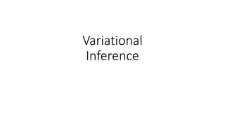 Variational
Inference
 