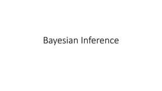 Bayesian Inference
 