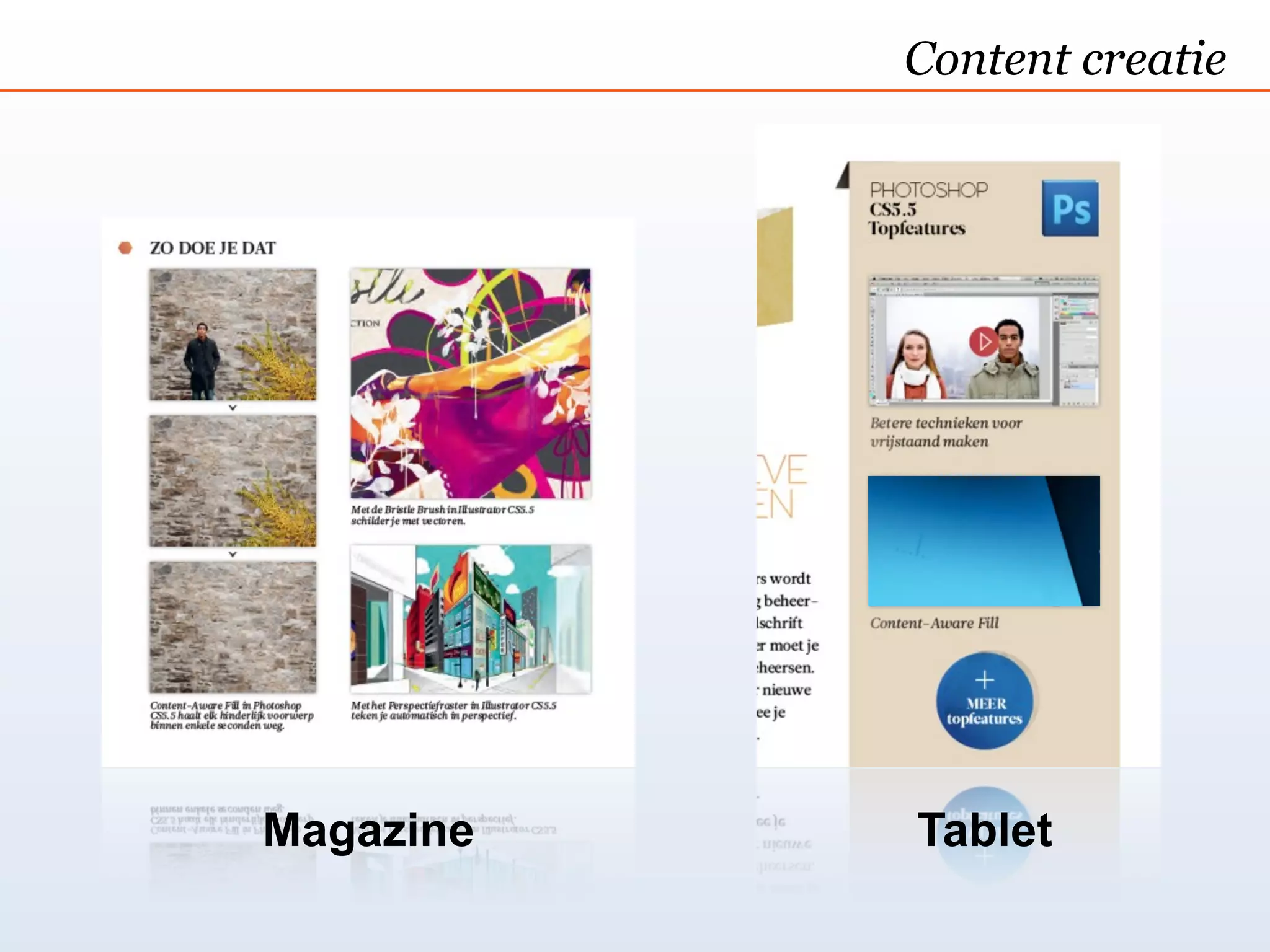 Content creatie




Magazine   Tablet
 