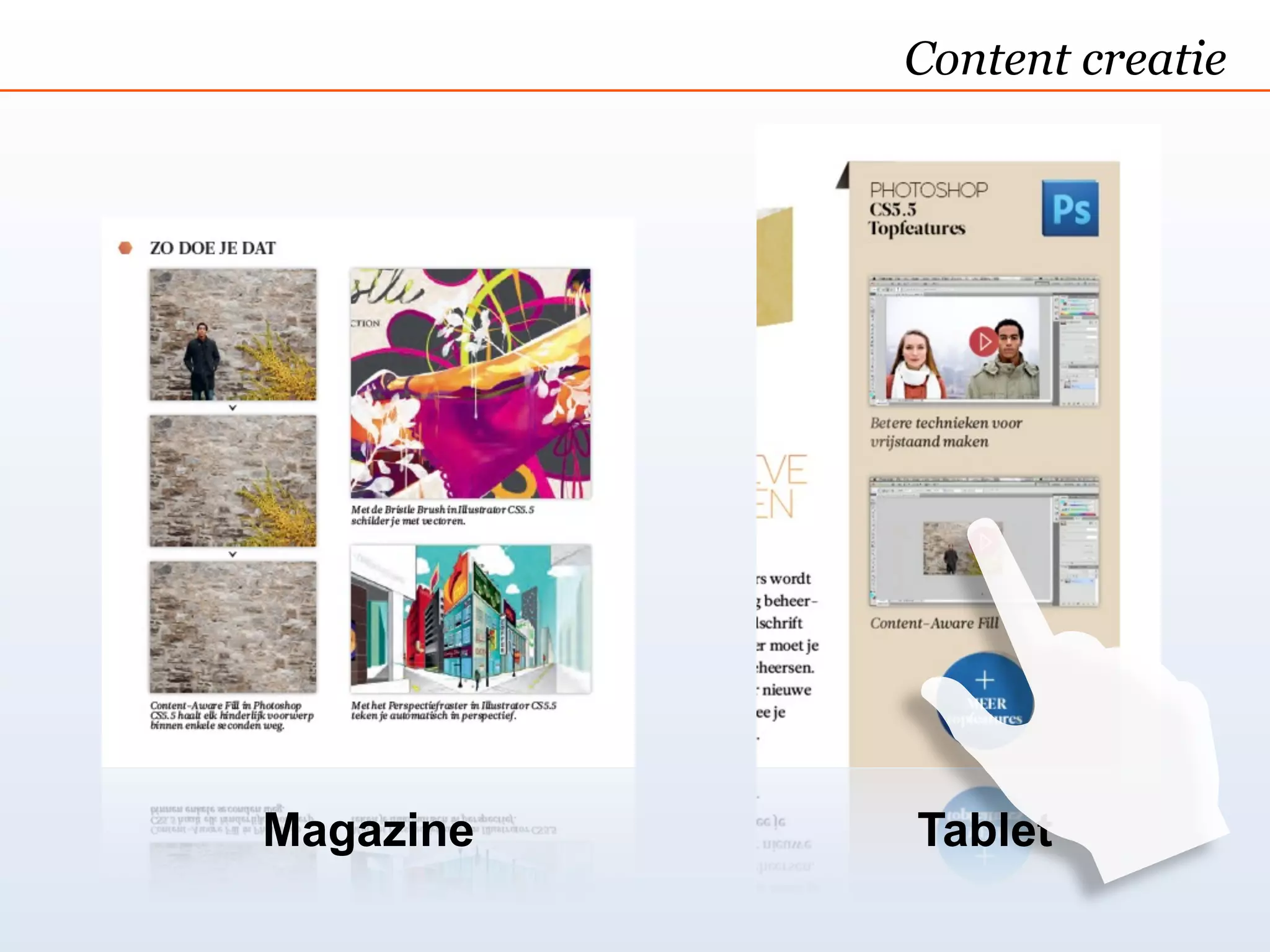 Content creatie




Magazine   Tablet
 