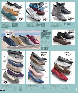 negru
                                                                      negru
                                                                                                                                                        albastru
                                                                                                                                                        deschis
                                                                                                                                                                                                                                                     negru
                                                                       alb
                                                                                                                                                          mov-
                                                                                                                                                          vânătă
                                                                 coniac


                                                           1 Pantofi                                                                          2 Balerini                                                                                    3 Cizmuliţe
    petrol
                                                                 59)=                            alb                                              69)=                                       gri                                               69)=
1 Pantofi, 59,90 LEI                     Măr. 36, 37, 38, 39, 40, 41, 42, 43       2 Balerini, 69,90 LEI                 Măr. 36, 37, 38, 39, 40, 41, 42                         3 Cizmuliţe, 69,90 LEI                           Măr. 36, 37, 38, 39, 40, 41
Super preț! Foarte uşori, în culori      negru 946 368 E04                         Un model de balerini sport,           negru             927 789 E04                           Cu aspect cutat pe fața exterioară,              negru 979 533 E04
la modă, cu şireturi şi talpă            alb     962 158 E04                       uşori. Prevăzuți cu plasă             albastru deschis 964 014 E04                            cu toc de 2,5 cm, cu o lățime de 30 cm           gri      969 381 E04
exterioară flexibilă. Cu aspect          coniac 960 634 E04                        (efect de aerisire), cu față din      mov-vânătă        923 673 E04                           şi o înălțime de 15 cm. Cu fermoar interior
de velur în culorile petrol şi coniac.   petrol 960 655 E04                        material sintetic şi talpă de gumă.   alb               927 659 E04                           şi față din imitație de piele.
Față din imitație de piele.


                                                                                                                                             4 Pantofi casual,                                                                              5 Pantofi slipper

                                                                                                                                                                                                                                                69)=
                                                                                                                                               64,90 LEI
                 4 Pantofi casual

                     64)=
                                                                                                                                             Pantofi tip casual cu şireturi, foarte
                                                                                                                                             uşori şi comozi. Ideali pentru timpul
                                                                                                                                             liber. Față din imitație de piele,
                                                                                                                                             talpă de gumă.
                                                                                                                                             Măr. 36, 37, 38, 39, 40, 41, 42
                                                                                                                                             mov-afină        947 876 E04
                                                                                                                                             gri              952 677 E04
                                                                                                                                             maro-camel 951 794 E04
                                                                                                                                             albastru         922 208 E04                                                                                 negru

                                                                                                                                             5 Pantofi slipper,
                                                                                                                                               69,90 LEI
                                                                                                                                             Super moderni! Frumos împodobiți                    maro
                                                                                                                                             cu catarame atragătoare. Toc comod
                                                                                                                                             înalt de 2 cm. Material de bază:
                                                                                                                                             imitație de piele, talpă: sintetic.
                   albastru                                           maro-camel              gri                   mov-afină                Măr. 36, 37, 38, 39, 40, 41
                                                                                                                                             negru 964 894 E04
                                                                                                                                             maro 978 869 E04

         negru
                                                                                                                                     7 Pantofi pumps                                                                              8 Mocasini
         gri

         alb
                                                                                                                                         69)=                                                                                         59)=
                                                                                                                                                                                                                                                       negru
      albastru
      indigo                                                                                                                                              negru

    gri-bej
                                                                                                                                                          maro

                                                                                                                                                                                                                                                       alb
  lila închis

                                                                                                                                                          gri


                                                                                                                                                                                                                                                       maro

                                                                                                                                                      roz prăfuit

                                                                                                                                                                                                                                                 roşu închis
  6 Balerini

      49)=                                                            oliv                 albastru


6 Balerini, 49,90 LEI                          negru             933 617 E04       7 Pantofi pumps, 69,90 LEI                  negru           933 391 E04                      8 Mocasini, 59,90 LEI                  Măr. 36, 37, 38, 39, 40, 41
O pereche drăguță de balerini rotunzi.         gri               933 530 E04       Pantofi de damă tip pumps – model basic.    maro            922 532 E04                      Un model clasic, cu talpă joasă,       negru        911 388 E04
Față din imitație de piele, talpă interioară   alb               933 639 E04       Cu toc de 6 cm, față şi căptuşeală          gri             931 954 E04                      ce nu trebuie să lipsească             alb          912 131 E04
şi căptuşeală din bumbac textil.               albastru indigo   953 599 E04       din imitație de piele.                      roz prăfuit     963 227 E04                      din garderoba dumneavoastră!           maro         918 720 E04
                                                                                                                                                                                                                                                                  20111S15,02




Măr. 36, 37, 38, 39, 40, 41, 42                gri-bej           974 234 E04       Măr. 36, 37, 38, 39, 40, 41, 42             albastru        963 299 E04                      Față din imitație de piele.            roşu închis 911 783 E04
                                               lila închis       969 751 E04
112                                            oliv              972 502 E04
 