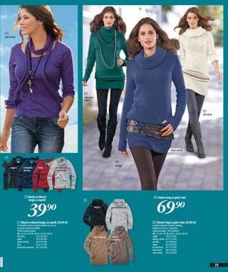 1
              lila închis




                                                                                         2
                                                                                         albastru
                                                                                         petrol



                                                                                                                                                                       2
                                                                                                                                                                       alb lână




                                                                                                                                               fără curea

              1
                                                                                                                2
                                                                                                                indigo
                   negru           albastru           roşu                 gri deschis
                                   închis                                  marmorat




                                     1 Bluză cu mânecă                                                                       2 Pulover lung cu guler rulat



                                                                                                                                69)=
                                       lungă, cu eşarfă                                  2



                                         39)=                                                       negru    gri marmorat




                            1 Bluză cu mânecă lungă, cu eşarfă, 39,90 LEI                                                   2 Pulover lung cu guler rulat, 69,90 LEI
                            Cu decolteu rotund şi eşarfă, lungime cca. 64 cm,                                               Lungime modernă. Cu guler rulat larg,
                            se spală în maşina de spălat.                                                                   lungime cca. 80 cm, se spală la
                            100% bumbac (jerseu).                                                                           maşina de spălat. 100% poliacril.
                            Măr. 32/34, 36/38, 40/42, 44/46, 48/50                                                          Măr. 32/34, 36/38, 40/42, 44/46, 48/50
                            lila închis             953 794 E04                                 maro camel   maro           indigo          930 016 E04
                            negru                   953 782 E04                                              melanj         albastru petrol 921 917 E04
                            albastru închis         953 776 E04                                                             alb lână        921 899 E04
                            roşu                    953 772 E04                                                             negru           921 823 E04
                            gri deschis marmorat 957 262 E04                                                                gri marmorat 922 175 E04
                                                                                                                            maro camel      963 150 E04
                                                                                                                            maro melanj 965 676 E04
20111F74,00




                                                                                                                                                                                  35
 