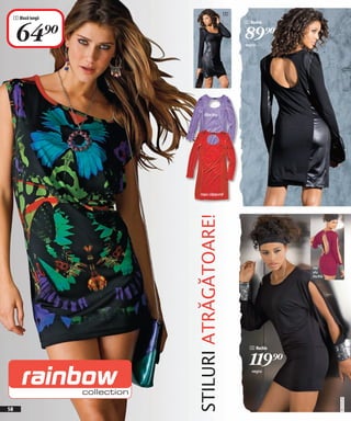 2
     1 Bluză lungă



      64)=
                                                2 Rochie


                                                89)=
                                                negru




                          liliachiu




                       roşu căpşună



                     STILURI ATRĂGĂTOARE!


                                                             roz
                                                             viu
                                                             închis




                                                  3 Rochie


                                                  119)=
                                                   negru
                                                                      20111521,03




58
 