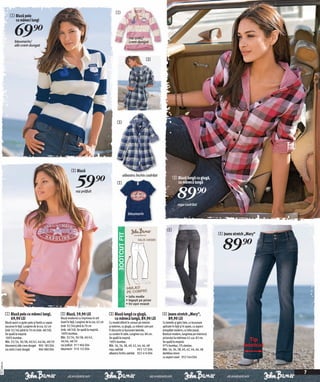 1
                  1 Bluză polo
                    cu mâneci lungi


                      69)=
                      bleumarin/
                                                                                                                       roz antic/
                                                                                                                       crem dungat
                      alb-crem dungat


                                                                                                                                       3




                                                                                                            3




                                                                     2 Bluză


                                                                         59)=
                                                                                                                 albastru închis cadrilat
                                                                                                                                                         3 Bluză lungă cu glugă,
                                                                                                            2                                              cu mânecă lungă

                                                                         roz prăfuit
                                                                                                                                                             89)=
                                                                                                                                                              roşu cadrilat

                                                                                                                      bleumarin



                                                                                                                                                    4
                                                                                                                                                                                           4 Jeans stretch „Mary“


                                                                                                                                                                                             89)=

                                                                                                                    • talie medie
                                                                                                                    • înguşti pe picior
                                                                                                                    • tiv uşor evazat


              1 Bluză polo cu mâneci lungi,                 2 Bluză, 59,90 LEI                       3 Bluză lungă cu glugă,                     4 Jeans stretch „Mary“,
                69,90 LEI                                   Bluză modernă cu imprimeu în stil          cu mânecă lungă, 89,90 LEI                  89,90 LEI
              Bluză sport cu guler polo şi fantă cu capse   Used în față. Lungime de la cca. 62 cm   Cu model diferit în carouri pe interior     Cu betelie şi găici late, cu buzunare
              ascunse în față. Lungime de la cca. 62 cm     (măr 32/34) până la 70 cm                şi exterior, cu glugă, cu mâneci care pot   aplicate în faţă şi în spate, cu aspect
              (măr 32/34) până la 70 cm (măr. 48/50).       (măr. 48/50). Se spală la maşină.        fi răscucite şi buzunare laterale,          prespălat modern, cu talie joasă,
              Se spală la maşină.                           100% bumbac.                             cu cordon în talie. Lungime cca. 80 cm.     Bootcut modern, lungimea pe interiorul
                                                            Măr. 32/34, 36/38, 40/42,
              100% bumbac.
              Măr. 32/34, 36/38, 40/42, 44/46, 48/50        44/46, 48/50
                                                                                                     Se spală la maşină.
                                                                                                     100% bumbac.
                                                                                                                                                 piciorului la mărimea 42 cca. 83 cm.
                                                                                                                                                 Se spală la maşină.                                        Tip
              bleumarin/alb-crem dungat 905 185 E04         roz prăfuit 911 966 E04                  Măr. 34, 36, 38, 40, 42, 44, 46, 48         97% bumbac, 3% elastan.                                  bootcut
              roz antic/crem dungat          904 980 E04    bleumarin 910 152 E04                    roşu cadrilat              953 127 E04      Măr. 34, 36, 38, 40, 42, 44, 46, 48
                                                                                                     albastru închis cadrilat 922 414 E04        darkblue stone
                                                                                                                                                 cu aspect used 953 544 E04
20111D84,01




                                                                                                                                                                                                                    7
 